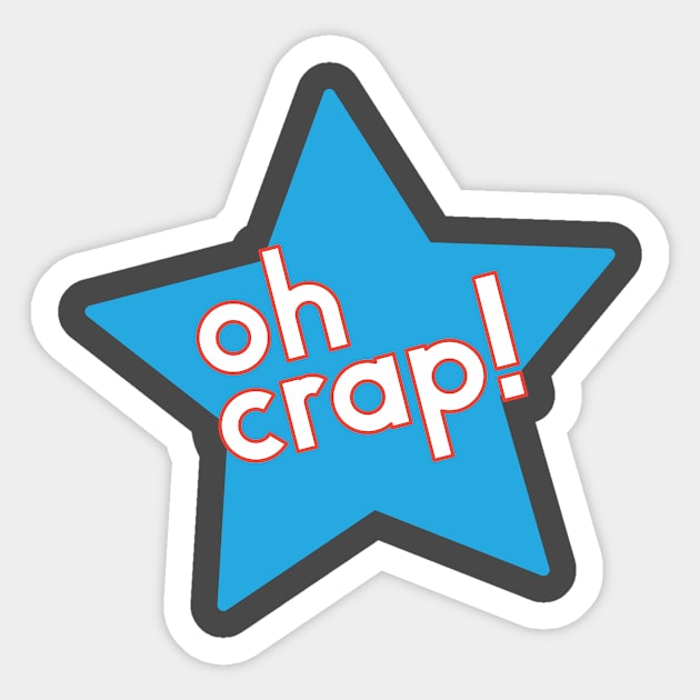 Oh crap! Sticker by bluemetaldog